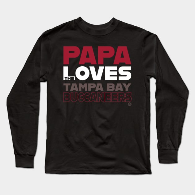 Papa Loves the Tampa Bay Buccaneers Long Sleeve T-Shirt by Goin Ape Studios